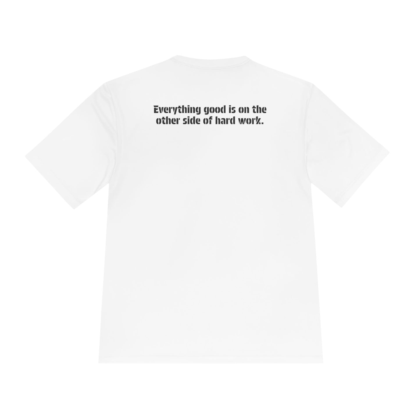 A back view of the t-shirt with motivational message "Everything good is on the other side of hard work."