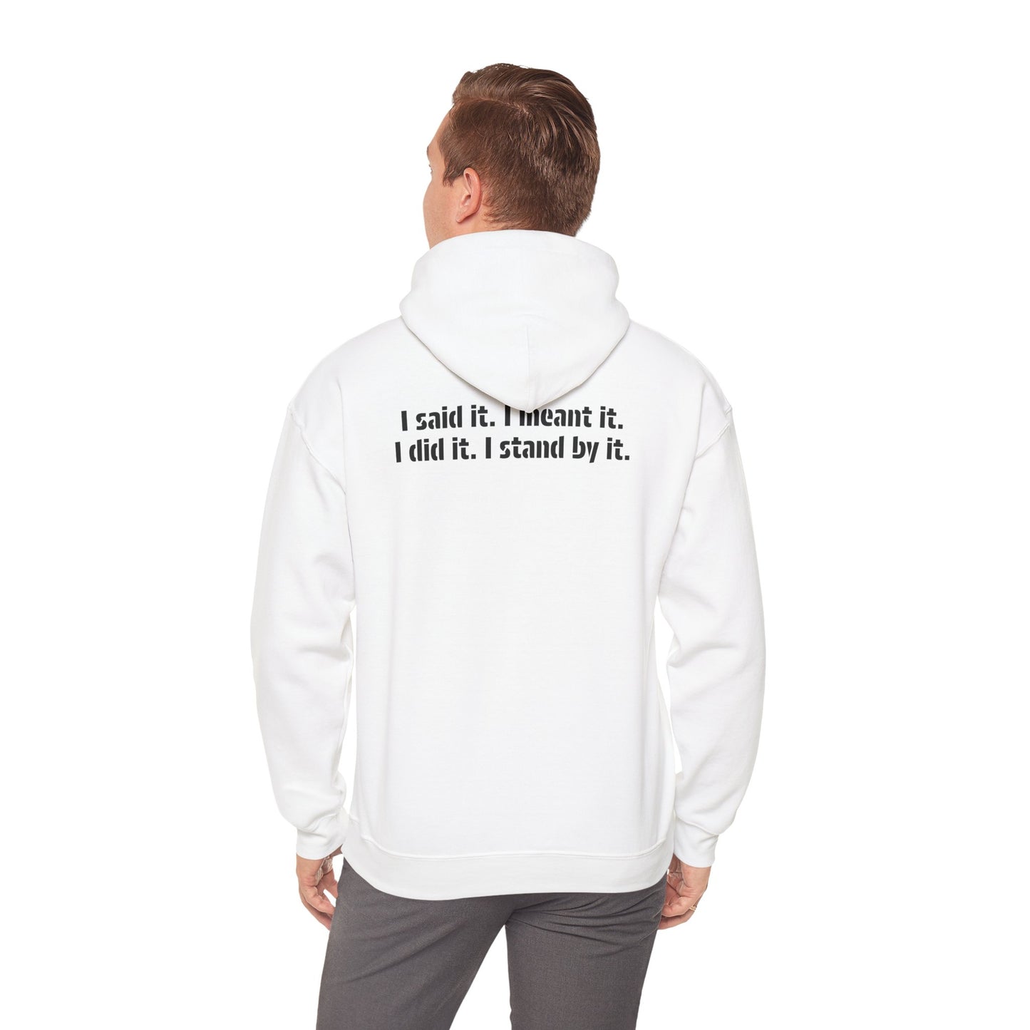 A back view of the white integrity hoodie showing the motivational message, "I said it. I meant it. I did it. I stand by it."