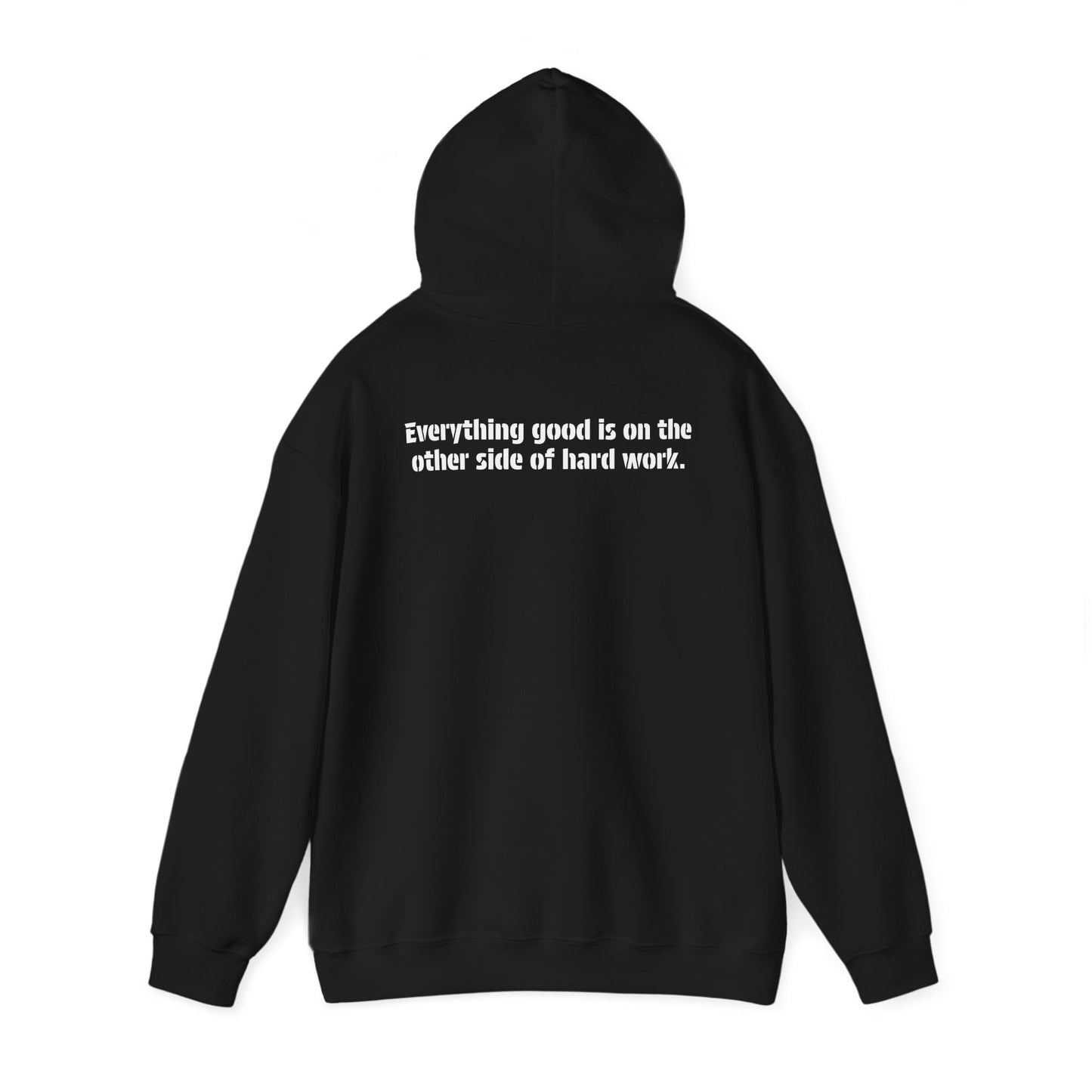 A back view of the black action hoodie with the hood up giving a clear view of the inspirational message, "Everything good is on the other side of hard work."