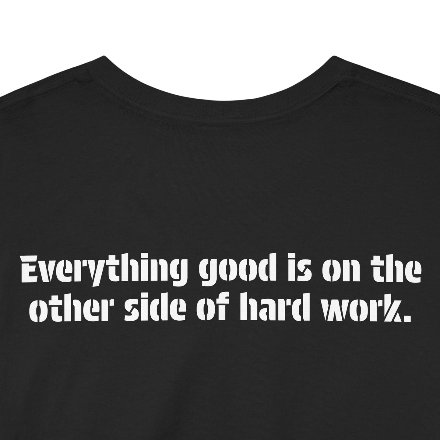 A close-up view of the inspirational message, "Everything good is on the other side of hard work."