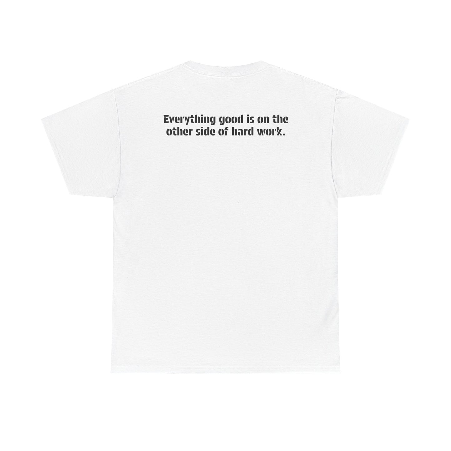 A back view of the white cotton action t-shirt showing the motivational quote, "Everything good is on the other side of hard work."