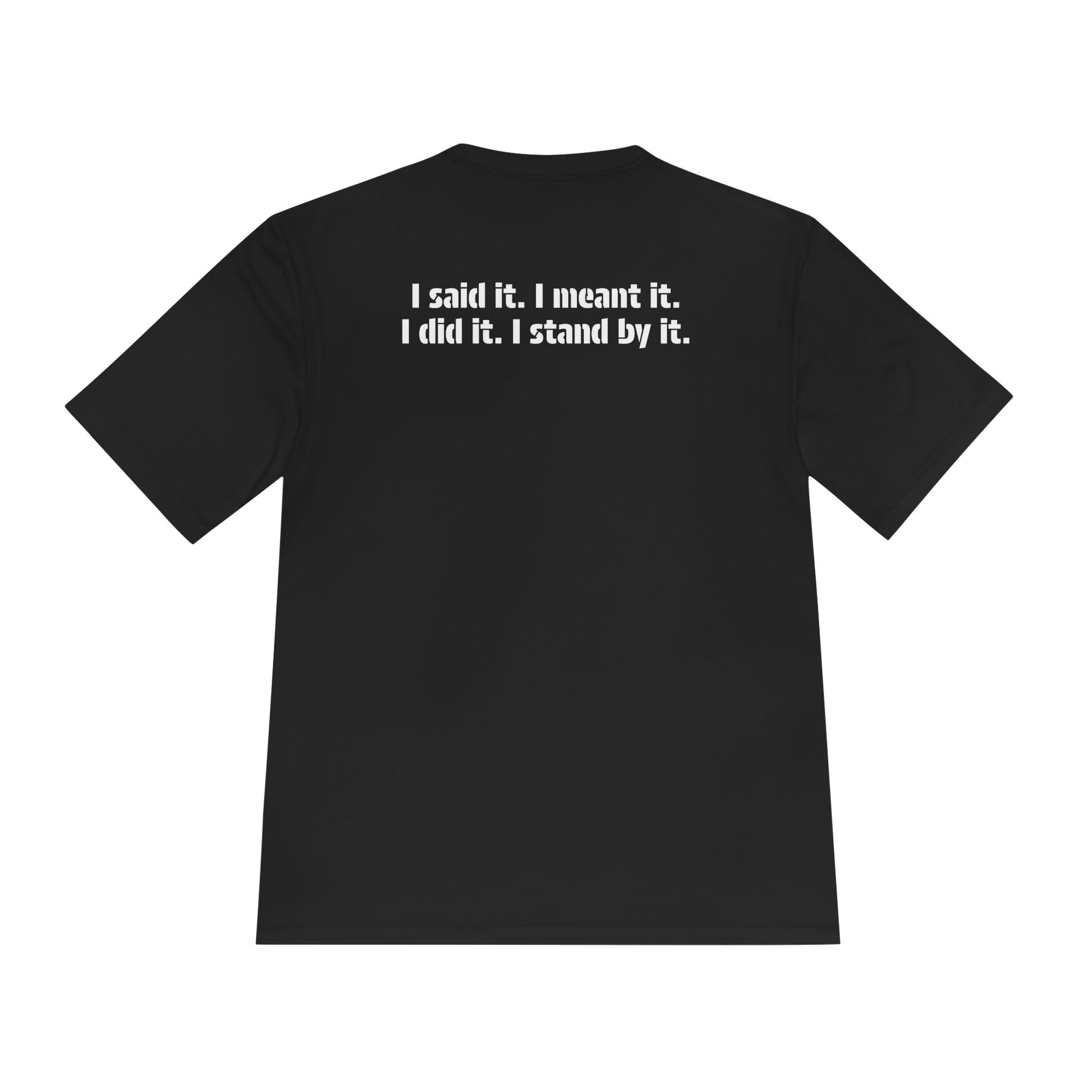 A back view of the t-shirt with the inspirational message, "I said it. I meant it.  I did it. I stand by it."